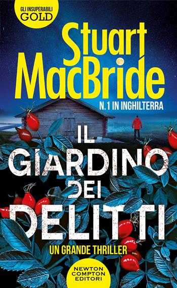 Il giardino dei delitti - Stuart MacBride - Libro Newton Compton Editori 2023, Gli insuperabili Gold | Libraccio.it