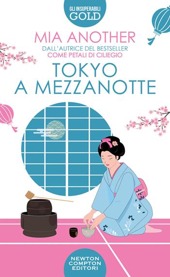 Tokyo a mezzanotte - Mia Another - Libro Newton Compton Editori 2023, Gli insuperabili Gold | Libraccio.it