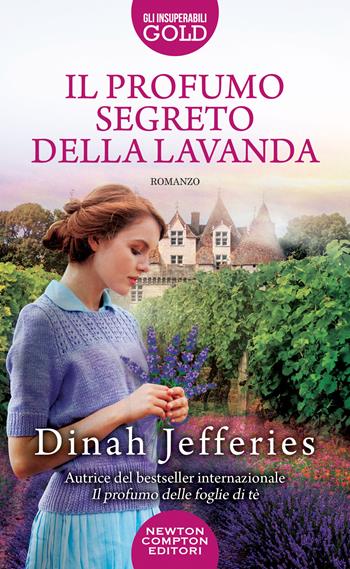 Il profumo segreto della lavanda - Dinah Jefferies - Libro Newton Compton Editori 2023, Gli insuperabili Gold | Libraccio.it