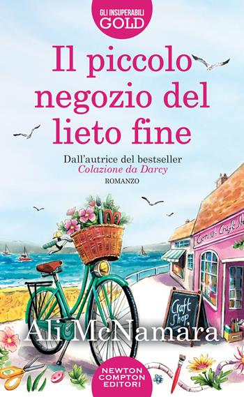 Il piccolo negozio del lieto fine - Ali McNamara - Libro Newton Compton Editori 2023, Gli insuperabili Gold | Libraccio.it