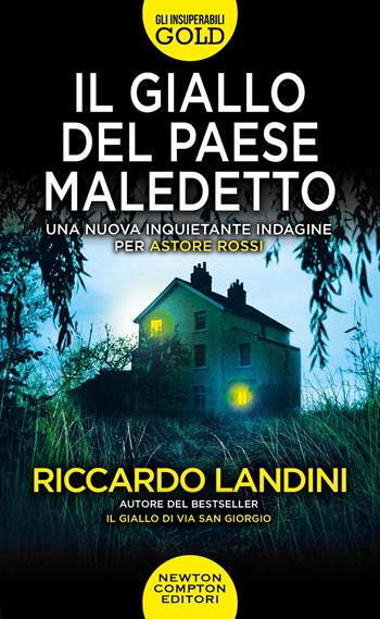 Il giallo del paese maledetto - Riccardo Landini - Libro Newton Compton Editori 2023, Gli insuperabili Gold | Libraccio.it