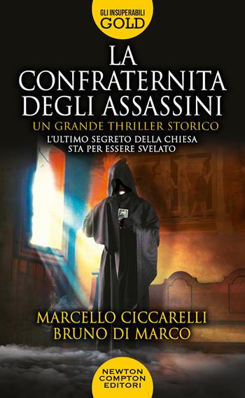 La confraternita degli assassini - Bruno Di Marco, Marcello Ciccarelli - Libro Newton Compton Editori 2023, Gli insuperabili Gold | Libraccio.it