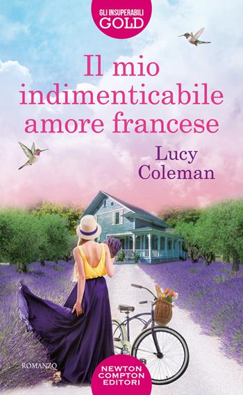 Il mio indimenticabile amore francese - Lucy Coleman - Libro Newton Compton Editori 2023, Gli insuperabili Gold | Libraccio.it