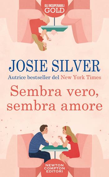 Sembra vero, sembra amore - Josie Silver - Libro Newton Compton Editori 2023, Gli insuperabili Gold | Libraccio.it