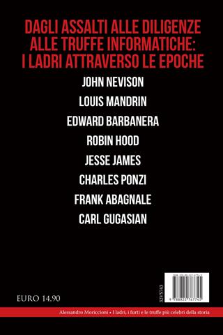 I ladri, i furti e le truffe più celebri della storia. Da Barbanera a Bonnie e Clyde, da Jesse James ad Arsenio Lupin: i personaggi e i colpi più famosi di sempre - Alessandro Moriccioni - Libro Newton Compton Editori 2023, I volti della storia | Libraccio.it