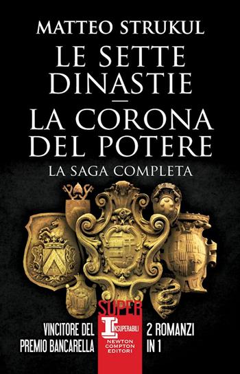 Le sette dinastie-La corona del potere - Matteo Strukul, Marcello Simoni, Andy Weir - Libro Newton Compton Editori 2023, SuperInsuperabili | Libraccio.it