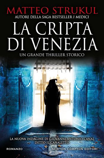 La cripta di Venezia - Matteo Strukul - Libro Newton Compton Editori 2024, Nuova narrativa Newton | Libraccio.it