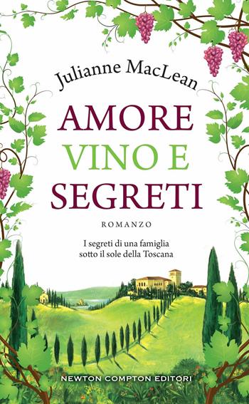 Amore, vino e segreti - Julianne MacLean - Libro Newton Compton Editori 2022, 3.0 | Libraccio.it