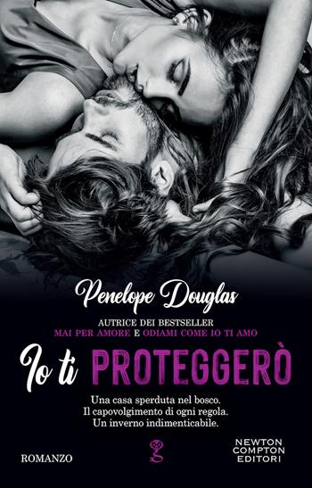 Io ti proteggerò. Credence - Penelope Douglas - Libro Newton Compton Editori 2022, Anagramma | Libraccio.it
