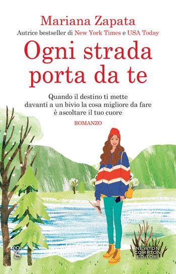 Ogni strada porta da te - Mariana Zapata - Libro Newton Compton Editori 2022, Anagramma | Libraccio.it