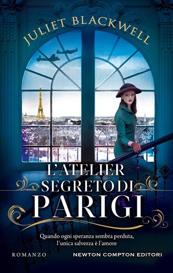 L'atelier segreto di Parigi - Juliet Blackwell - Libro Newton Compton Editori 2022, 3.0 | Libraccio.it