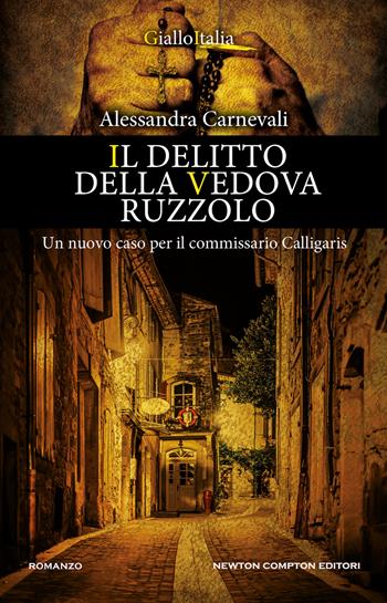 Il delitto della vedova Ruzzolo. Un nuovo caso per il commissario Calligaris - Alessandra Carnevali - Libro Newton Compton Editori 2022, Nuova narrativa Newton | Libraccio.it