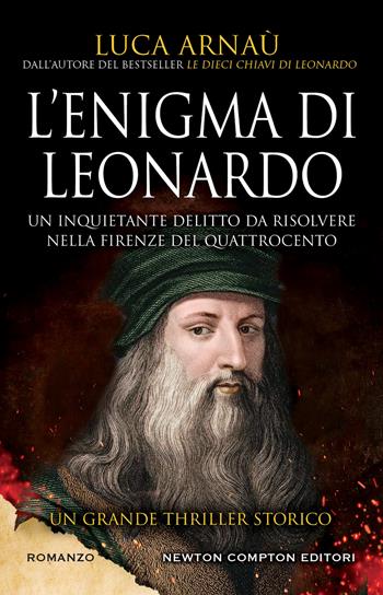 L' enigma di Leonardo - Luca Arnaù - Libro Newton Compton Editori 2022, Nuova narrativa Newton | Libraccio.it