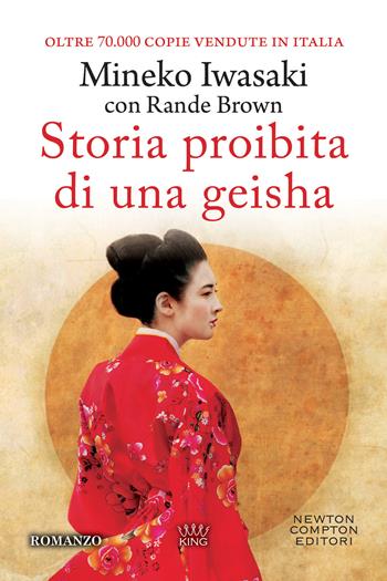 Storia proibita di una geisha - Mineko Iwasaki, Rande Brown - Libro Newton Compton Editori 2022, King | Libraccio.it