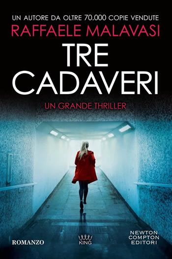 Tre cadaveri - Raffaele Malavasi - Libro Newton Compton Editori 2022, King | Libraccio.it