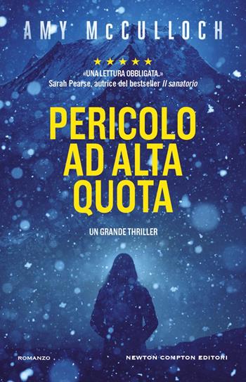 Pericolo ad alta quota - Amy McCulloch - Libro Newton Compton Editori 2022, Nuova narrativa Newton | Libraccio.it