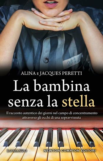 La bambina senza la stella - Alina Peretti, Jacques Peretti - Libro Newton Compton Editori 2023, 3.0 | Libraccio.it