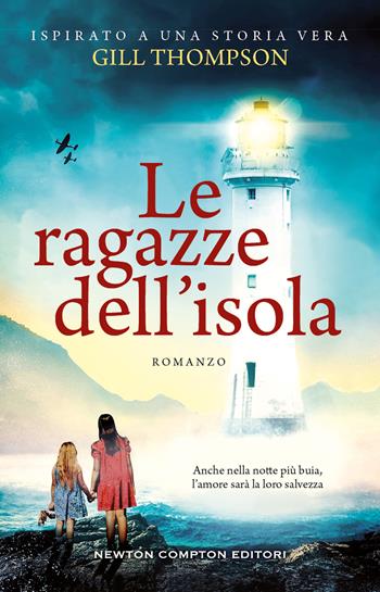 Le ragazze dell'isola - Gill Thompson - Libro Newton Compton Editori 2023, 3.0 | Libraccio.it