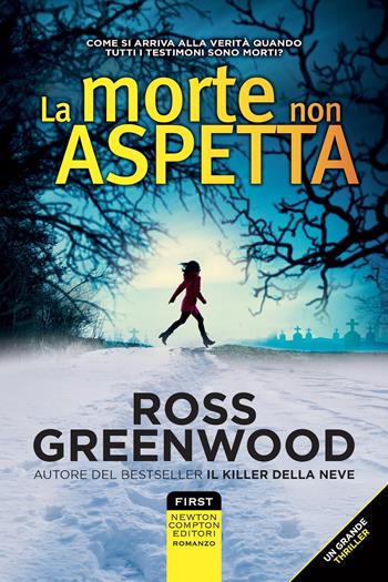 La morte non aspetta - Ross Greenwood - Libro Newton Compton Editori 2022, First | Libraccio.it