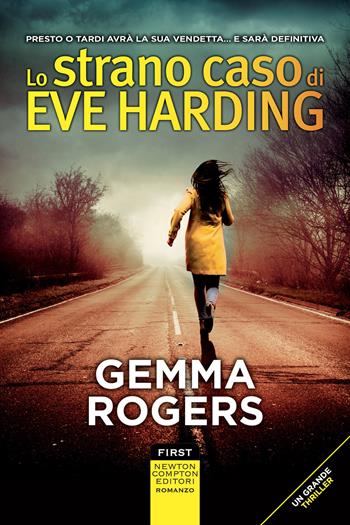Lo strano caso di Eve Harding - Gemma Rogers - Libro Newton Compton Editori 2022, First | Libraccio.it