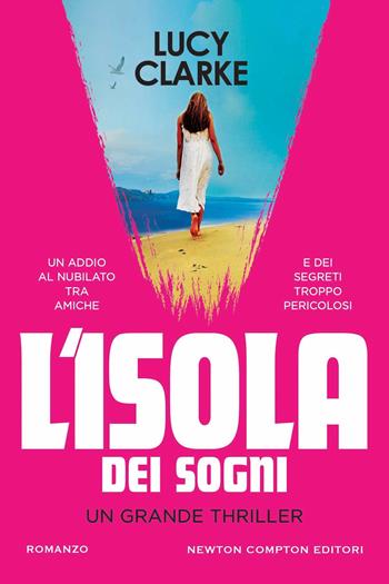 L'isola dei sogni - Lucy Clarke - Libro Newton Compton Editori 2023, Nuova narrativa Newton | Libraccio.it