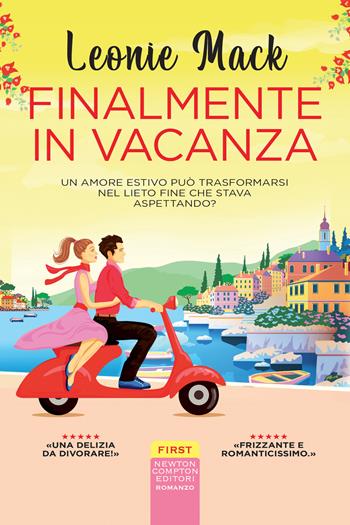 Finalmente in vacanza - Leonie Mack - Libro Newton Compton Editori 2022, First | Libraccio.it
