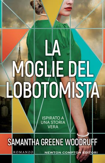 La moglie del lobotomista - Samantha Greene Woodruff - Libro Newton Compton Editori 2022, 3.0 | Libraccio.it