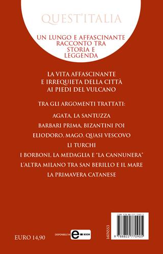 Breve storia di Catania. Dagli insediamenti preistorici fino ai giorni nostri: il racconto di millenni di storia all'ombra dell'Etna - Sebastiano Ambra - Libro Newton Compton Editori 2022, Quest'Italia | Libraccio.it