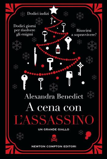 A cena con l'assassino - Alexandra Benedict - Libro Newton Compton Editori 2022, Nuova narrativa Newton | Libraccio.it