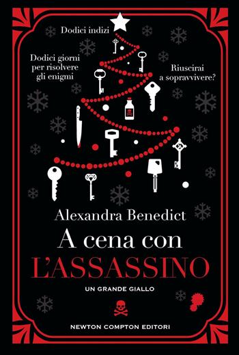 A cena con l'assassino - Alexandra Benedict - Libro Newton Compton Editori 2022, Nuova narrativa Newton | Libraccio.it