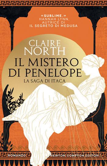 Il mistero di Penelope. La saga di Itaca - Claire North - Libro Newton Compton Editori 2022, 3.0 | Libraccio.it