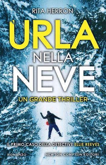 Urla nella neve - Rita Herron - Libro Newton Compton Editori 2022, Nuova narrativa Newton | Libraccio.it