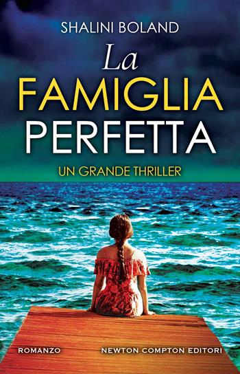 La famiglia perfetta - Shalini Boland - Libro Newton Compton Editori 2023, Nuova narrativa Newton | Libraccio.it