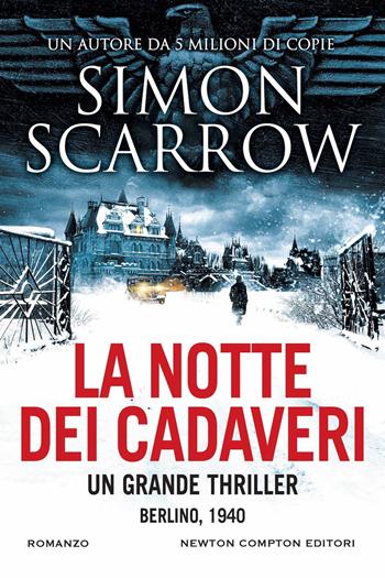 La notte dei cadaveri - Simon Scarrow - Libro Newton Compton Editori 2023, Nuova narrativa Newton | Libraccio.it