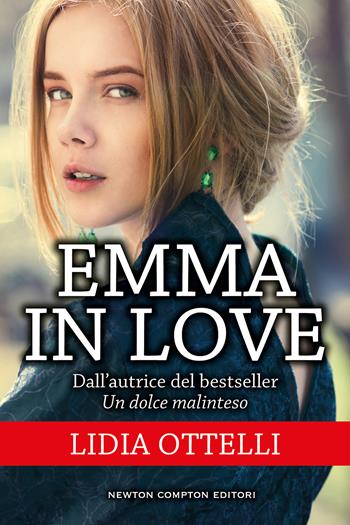 Emma in love - Lidia Ottelli - Libro Newton Compton Editori 2022, First | Libraccio.it