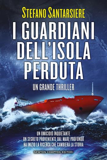 I guardiani dell'isola perduta - Stefano Santarsiere - Libro Newton Compton Editori 2022, Nuova narrativa Newton | Libraccio.it