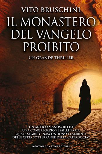 Il monastero del Vangelo proibito - Vito Bruschini - Libro Newton Compton Editori 2022, Nuova narrativa Newton | Libraccio.it
