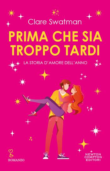 Prima che sia troppo tardi - Clare Swatman - Libro Newton Compton Editori 2023, Anagramma | Libraccio.it