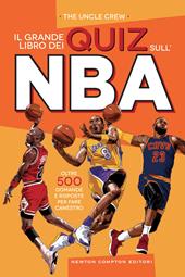 Il grande libro dei quiz sull'NBA. Oltre 500 domande e risposte per fare canestro