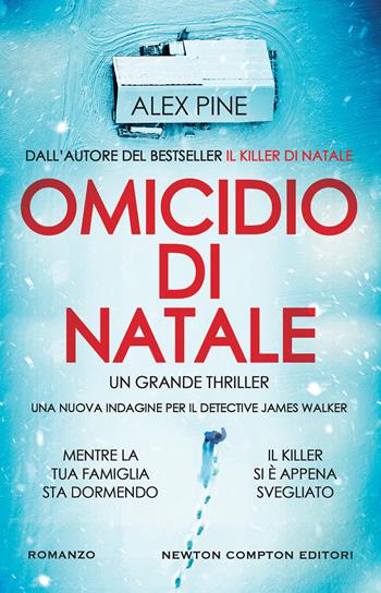 Omicidio di Natale - Alex Pine - Libro Newton Compton Editori 2022, Nuova narrativa Newton | Libraccio.it