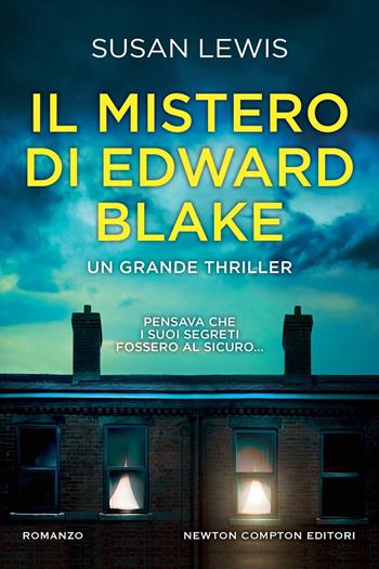 Il mistero di Edward Blake - Susan Lewis - Libro Newton Compton Editori 2023, Nuova narrativa Newton | Libraccio.it