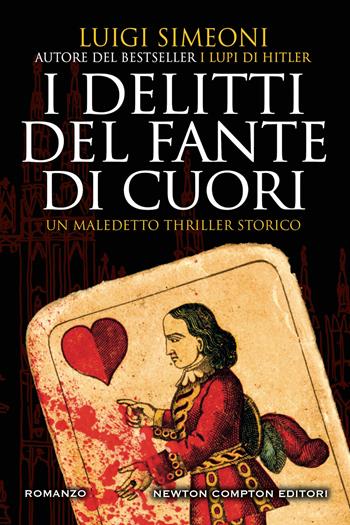 I delitti del Fante di Cuori - Luigi Simeoni - Libro Newton Compton Editori 2023, Nuova narrativa Newton | Libraccio.it