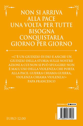 Che la pace sia con te. La guerra non è mai inevitabile: l'irrinunciabile invito del papa a perseguire le parole del Vangelo - Francesco (Jorge Mario Bergoglio) - Libro Newton Compton Editori 2022, Grandi manuali Newton | Libraccio.it