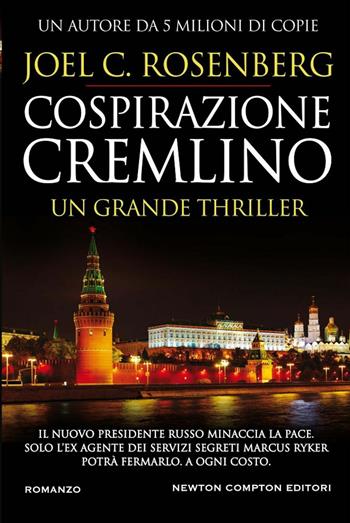 Cospirazione Cremlino - Joel C. Rosenberg - Libro Newton Compton Editori 2022, Nuova narrativa Newton | Libraccio.it