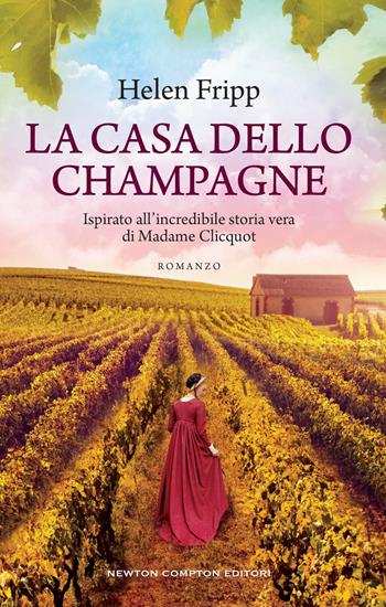 La casa dello champagne - Helen Fripp - Libro Newton Compton Editori 2023, 3.0 | Libraccio.it