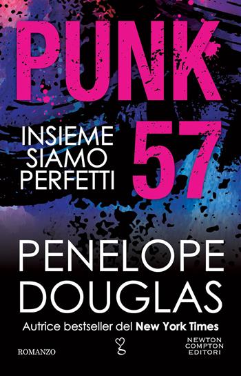Punk 57. Insieme siamo perfetti - Penelope Douglas - Libro Newton Compton Editori 2022, Anagramma | Libraccio.it