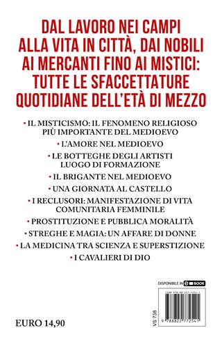 Il Medioevo giorno per giorno. Storie e segreti per conoscere da vicino la vita di agricoltori, mercanti, soldati e sacerdoti della cosiddetta «epoca di mezzo» - Delfina Ducci - Libro Newton Compton Editori 2023, I volti della storia | Libraccio.it