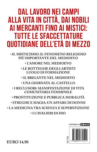 Il Medioevo giorno per giorno. Storie e segreti per conoscere da vicino la vita di agricoltori, mercanti, soldati e sacerdoti della cosiddetta «epoca di mezzo» - Delfina Ducci - Libro Newton Compton Editori 2023, I volti della storia | Libraccio.it