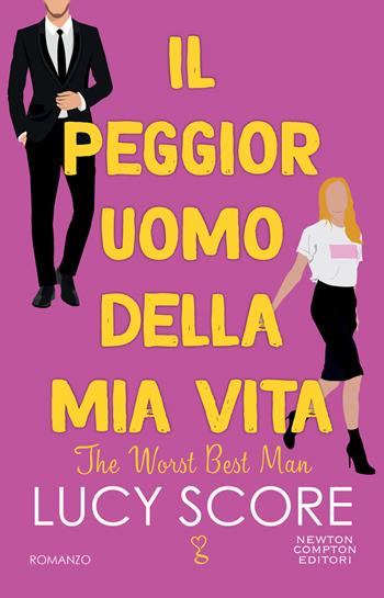 Il peggior uomo della mia vita. The worst best man - Lucy Score - Libro Newton Compton Editori 2022, Anagramma | Libraccio.it