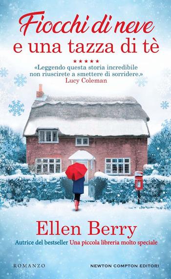 Fiocchi di neve e una tazza di tè - Ellen Berry - Libro Newton Compton Editori 2024, Gli insuperabili Gold | Libraccio.it